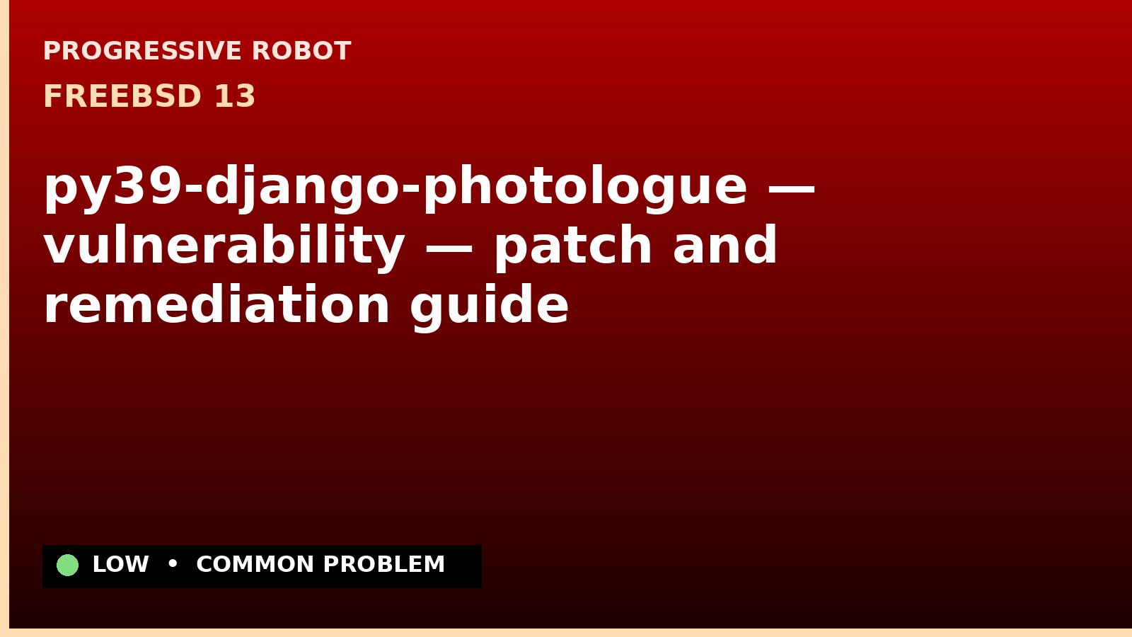 FreeBSD 13 — py39-django-photologue — vulnerability — patch and remediation guide — diagnosis and fix on FreeBSD 13