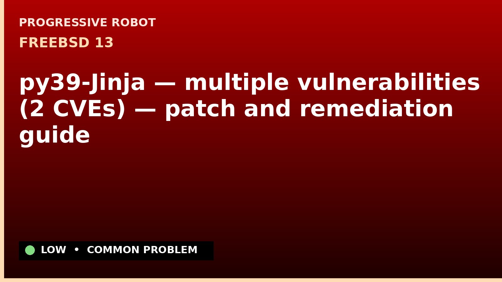 FreeBSD 13 — py39-Jinja — multiple vulnerabilities (2 CVEs) — patch and remediation guide — diagnosis and fix on FreeBSD 13