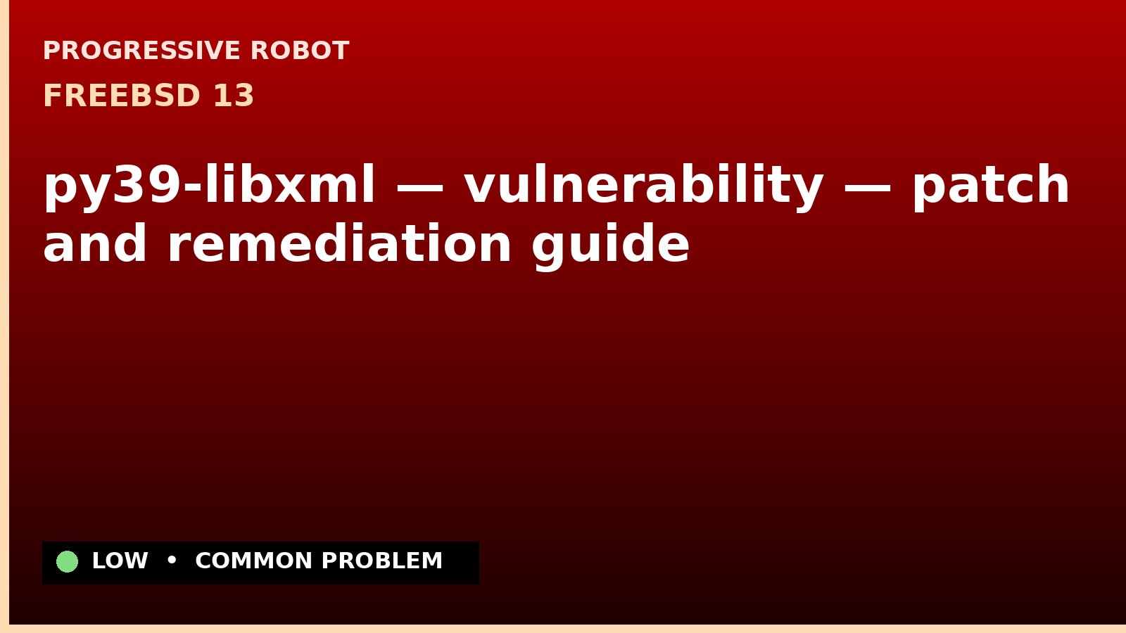 FreeBSD 13 — py39-libxml — vulnerability — patch and remediation guide