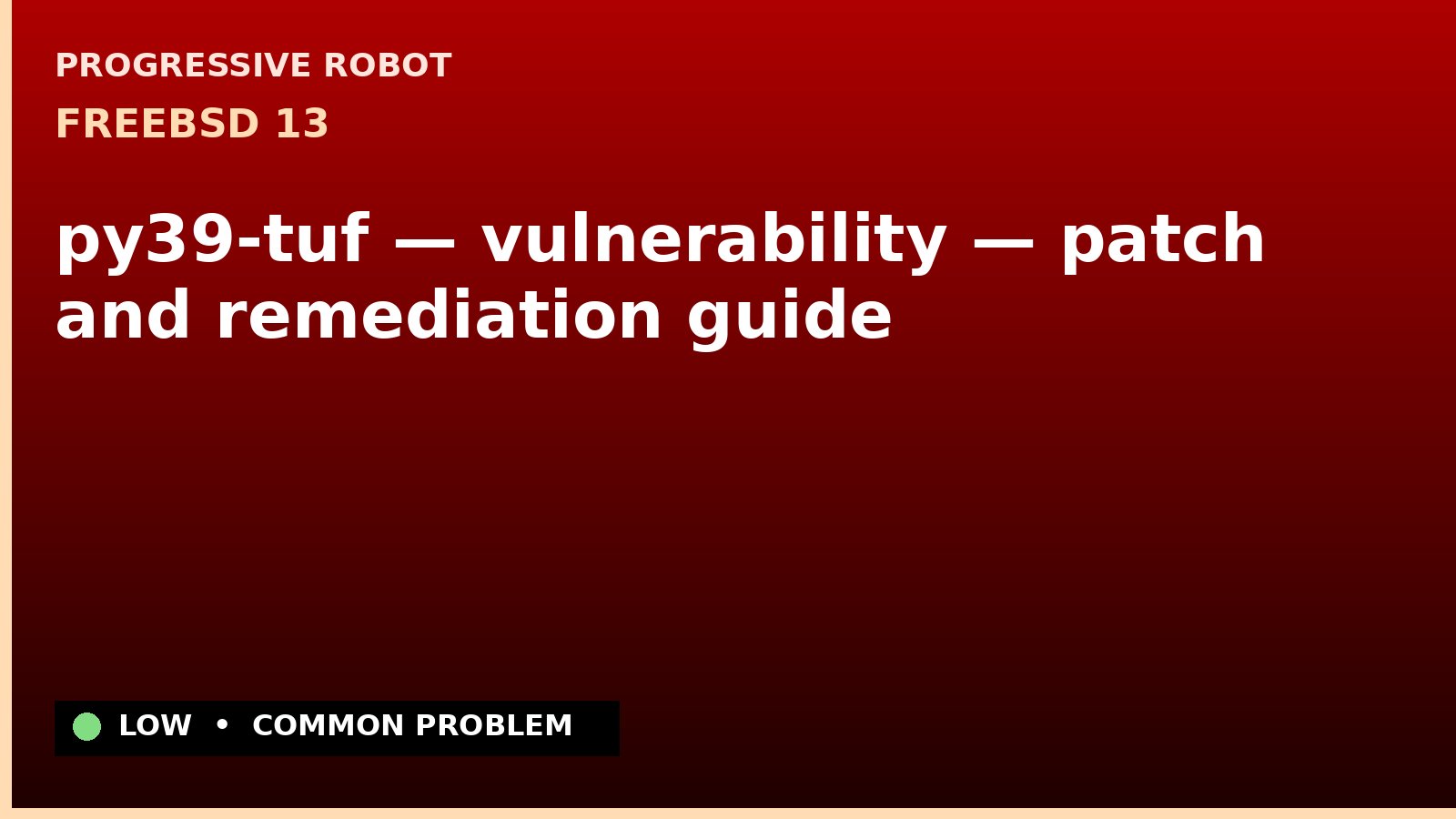 FreeBSD 13 — py39-tuf — vulnerability — patch and remediation guide — diagnosis and fix on FreeBSD 13