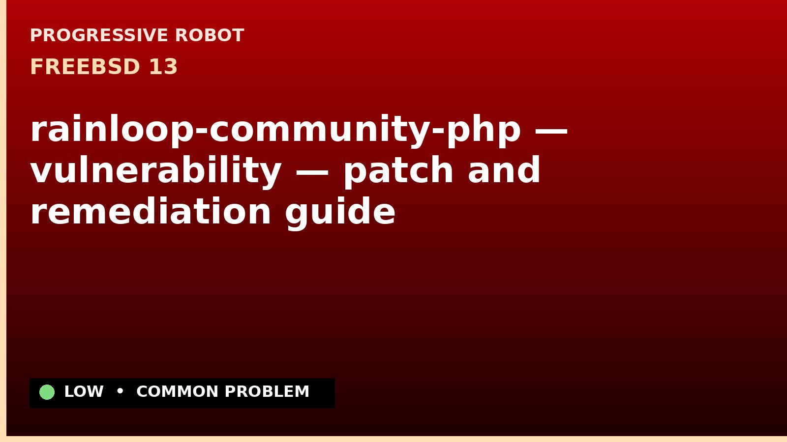 FreeBSD 13 — rainloop-community-php — vulnerability — patch and remediation guide — diagnosis and fix on FreeBSD 13