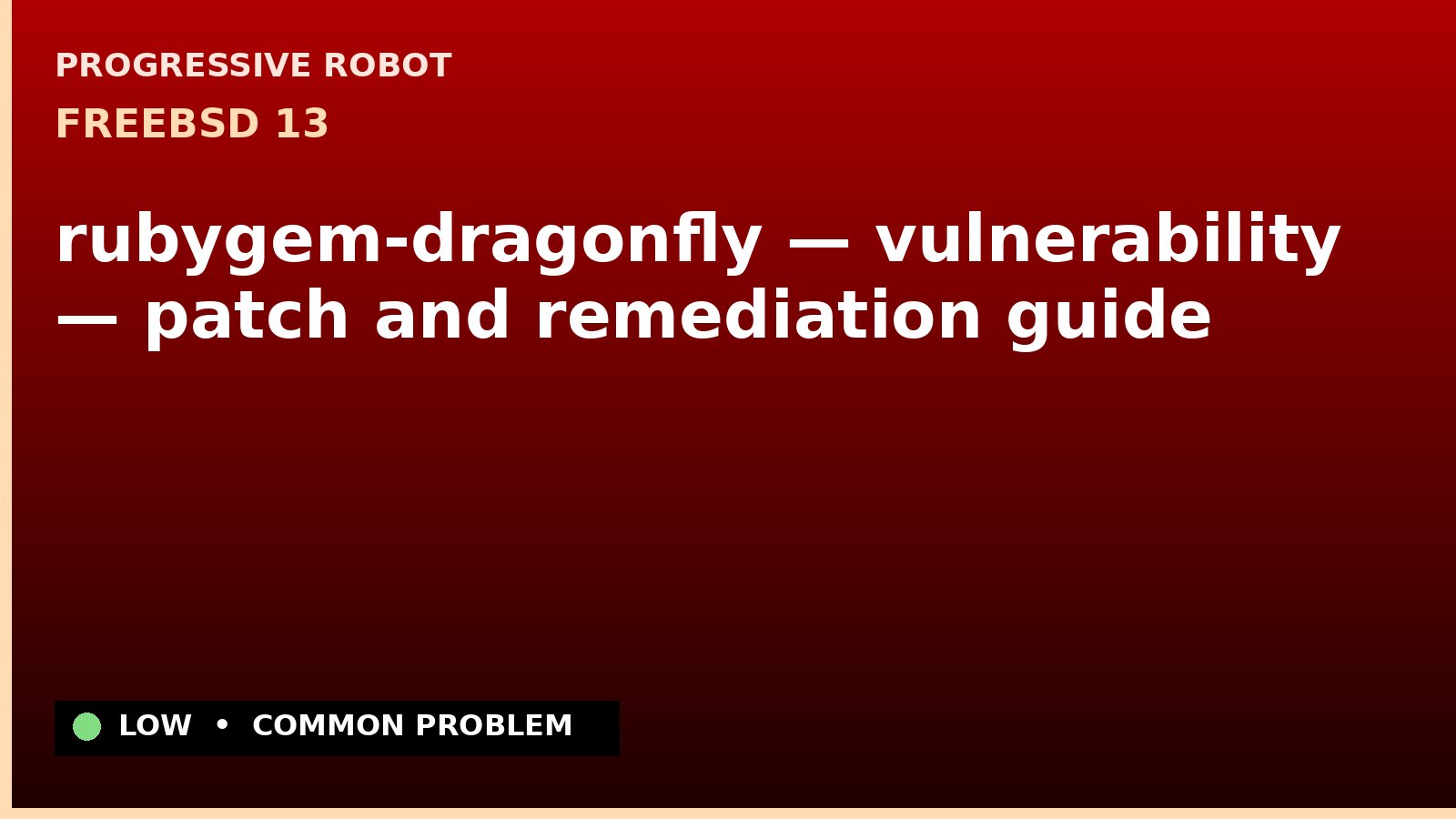 FreeBSD 13 — rubygem-dragonfly — vulnerability — patch and remediation guide — diagnosis and fix on FreeBSD 13