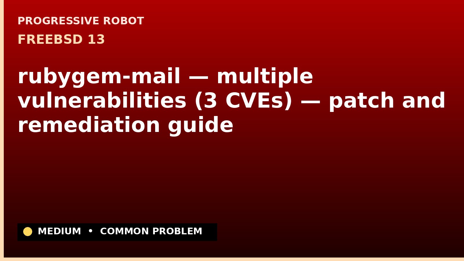 FreeBSD 13 — rubygem-mail — multiple vulnerabilities (3 CVEs) — patch and remediation guide