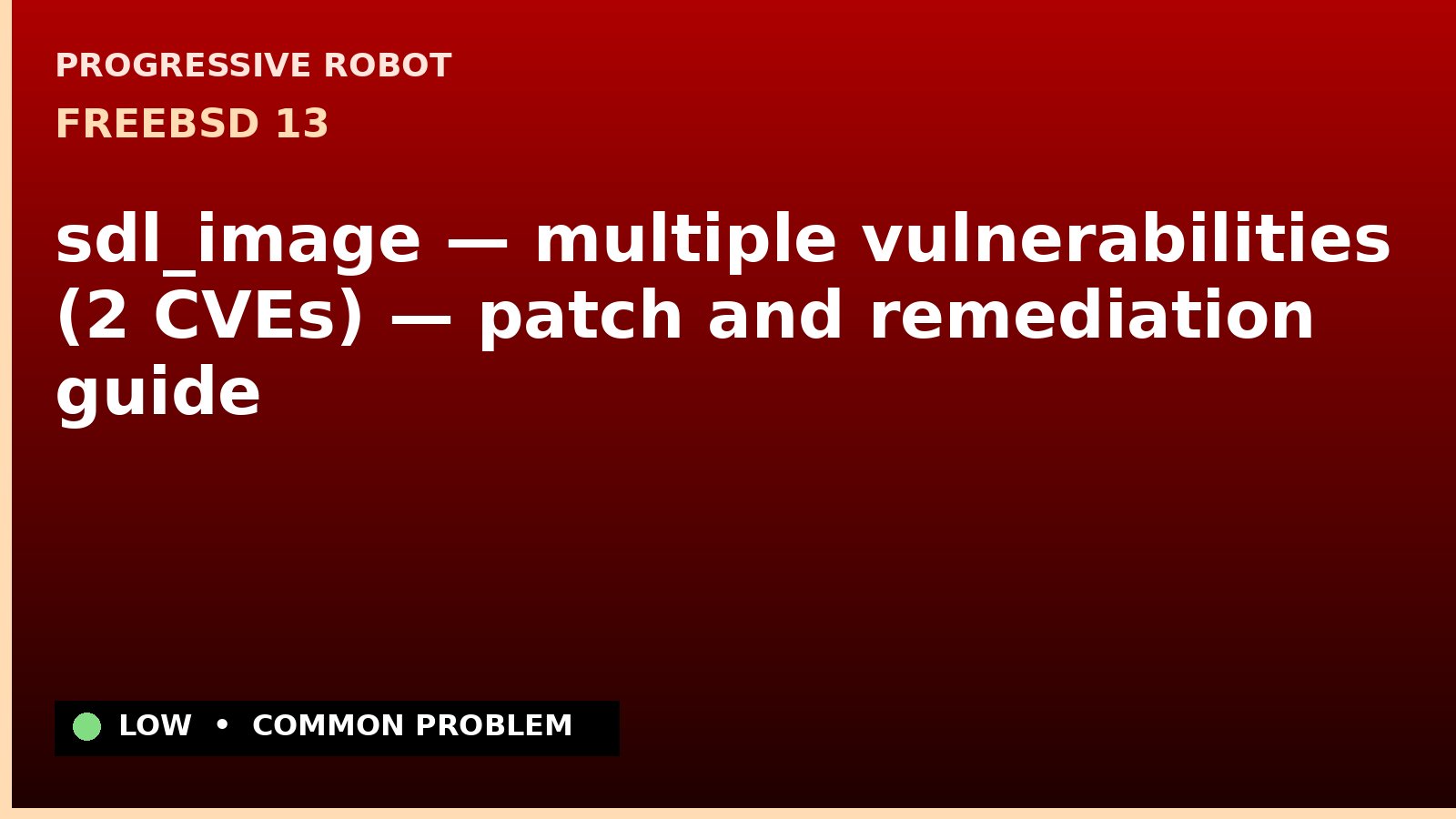 FreeBSD 13 — sdl_image — multiple vulnerabilities (2 CVEs) — patch and remediation guide — diagnosis and fix on FreeBSD 13