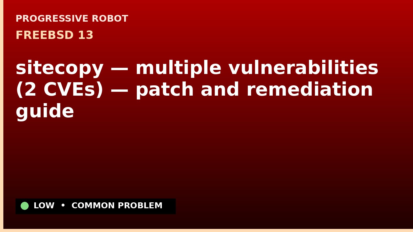 FreeBSD 13 — sitecopy — multiple vulnerabilities (2 CVEs) — patch and remediation guide