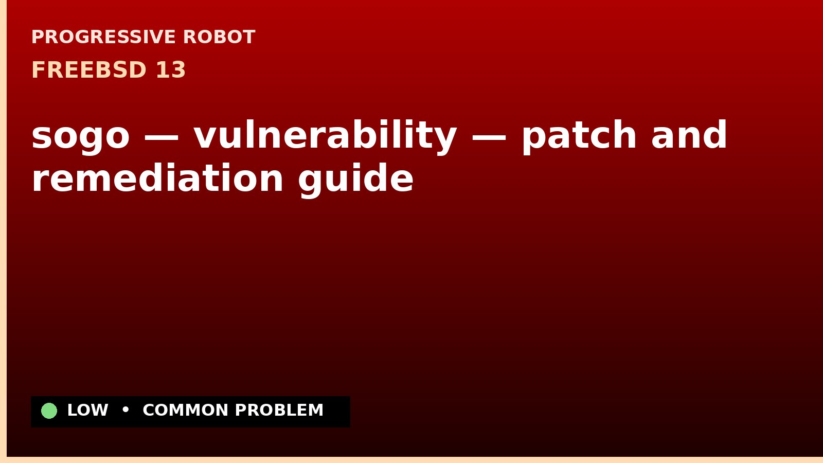 FreeBSD 13 — sogo — vulnerability — patch and remediation guide — diagnosis and fix on FreeBSD 13