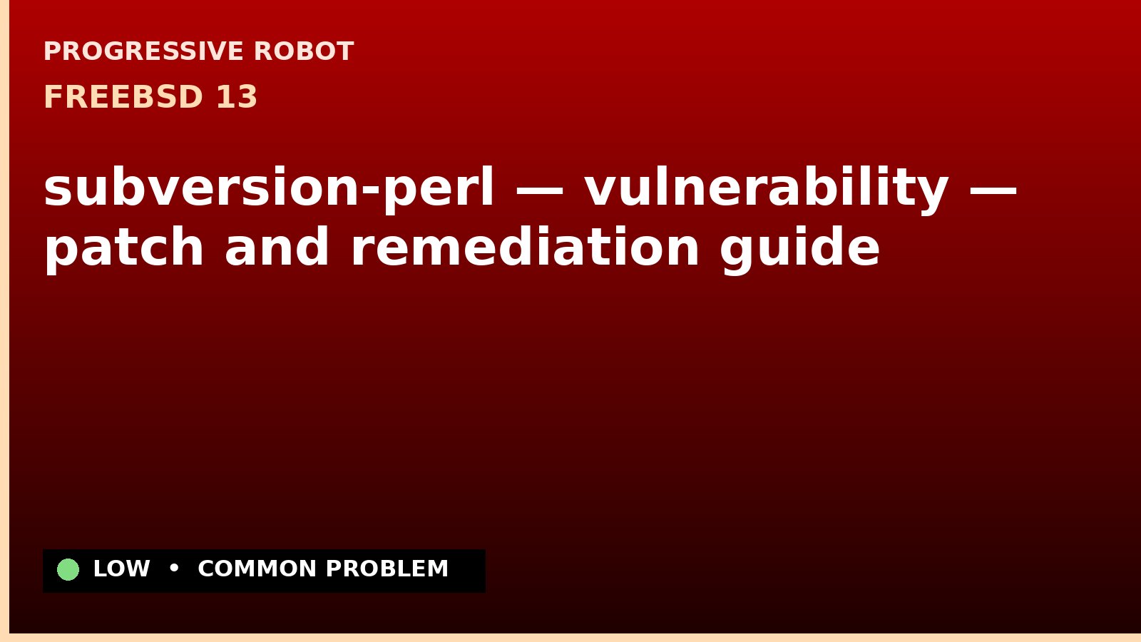 FreeBSD 13 — subversion-perl — vulnerability — patch and remediation guide — diagnosis and fix on FreeBSD 13
