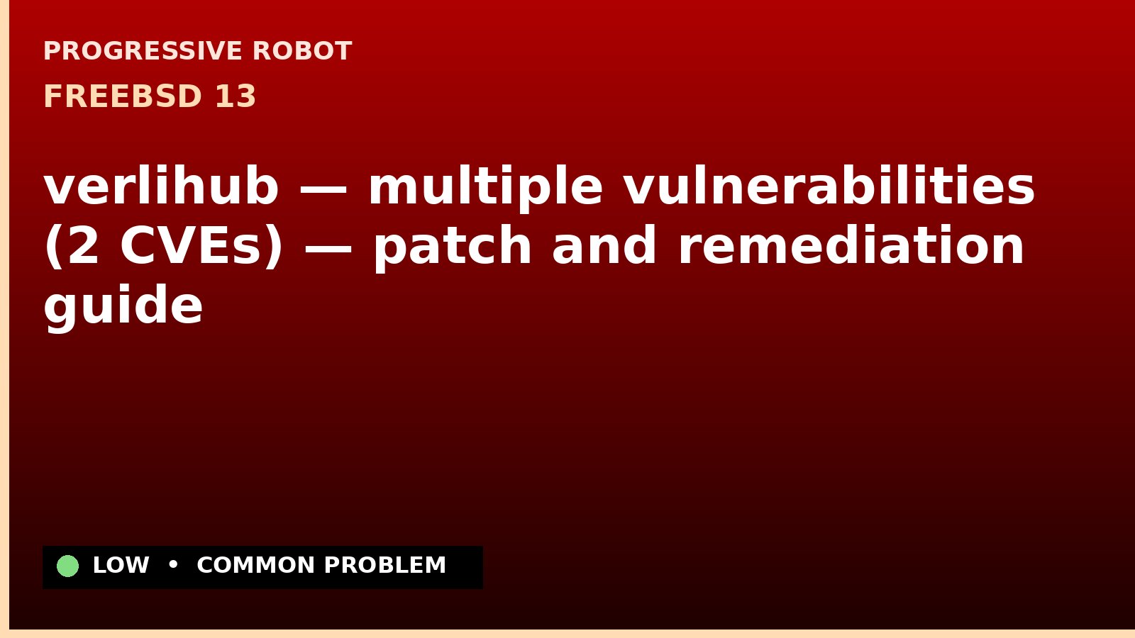 FreeBSD 13 — verlihub — multiple vulnerabilities (2 CVEs) — patch and remediation guide — diagnosis and fix on FreeBSD 13