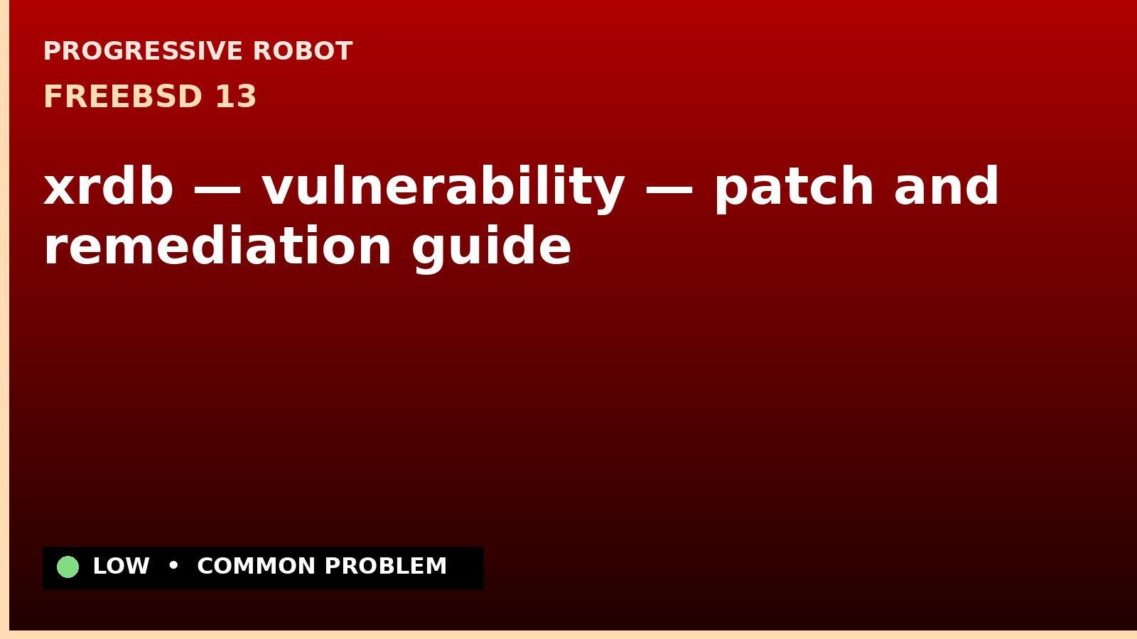 FreeBSD 13 — xrdb — vulnerability — patch and remediation guide — diagnosis and fix on FreeBSD 13