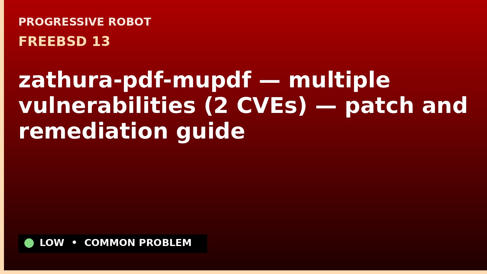 FreeBSD 13 — zathura-pdf-mupdf — multiple vulnerabilities (2 CVEs) — patch and remediation guide — diagnosis and fix on FreeBSD 13