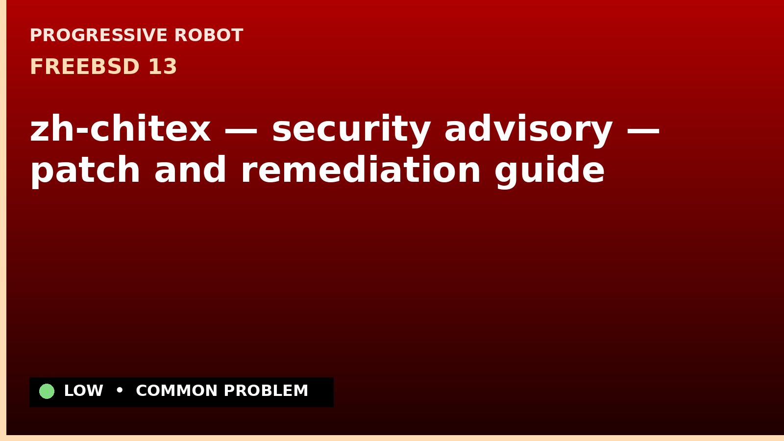 FreeBSD 13 — zh-chitex — security advisory — patch and remediation guide