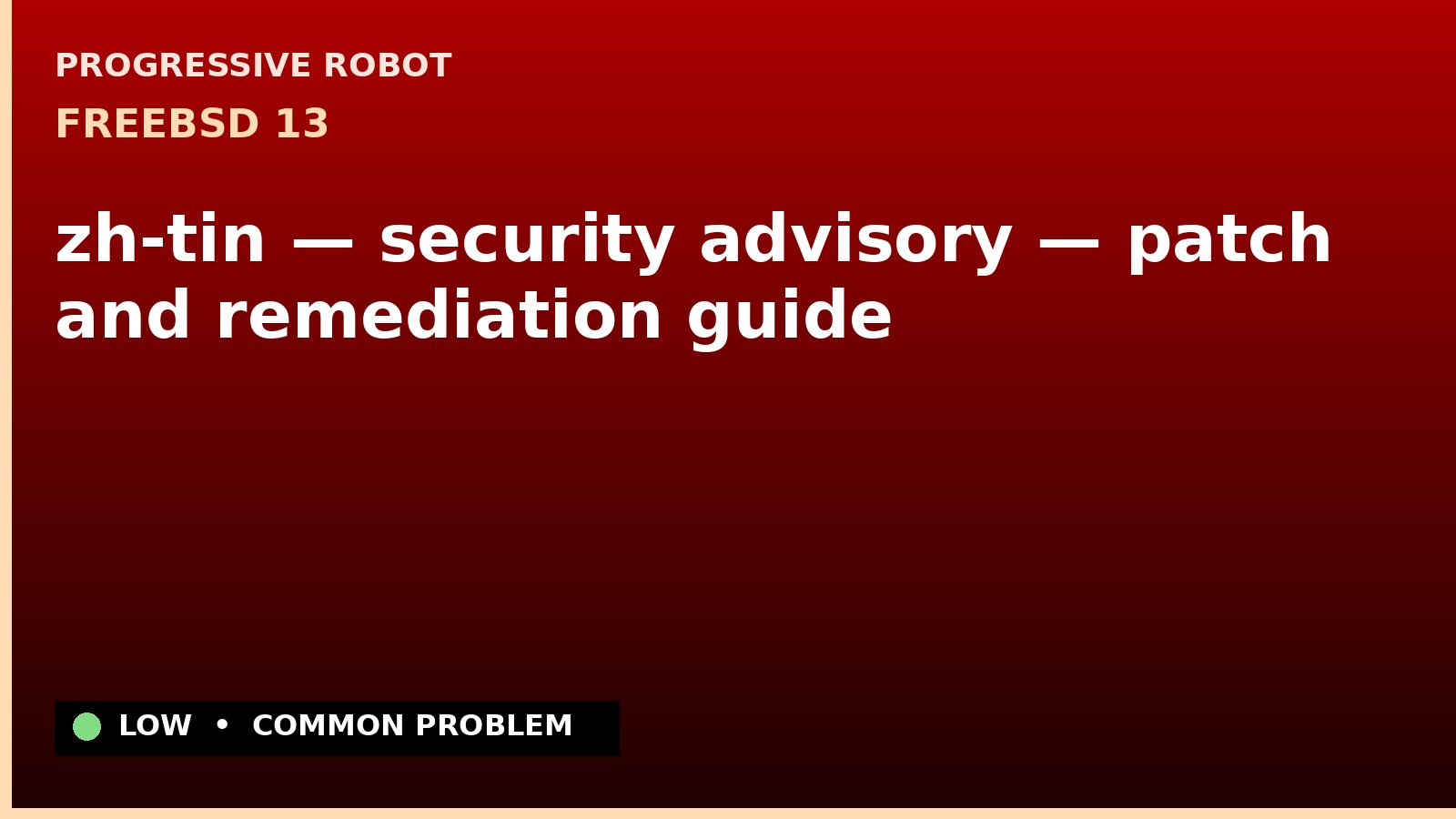 FreeBSD 13 — zh-tin — security advisory — patch and remediation guide — diagnosis and fix on FreeBSD 13
