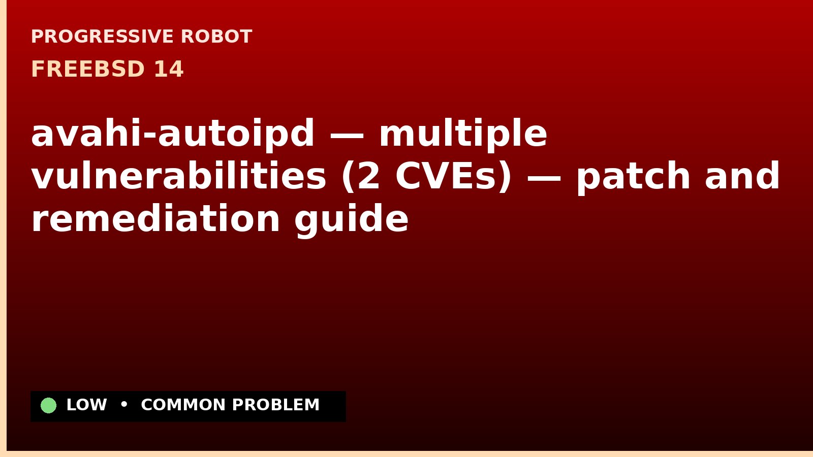 FreeBSD 14 — avahi-autoipd — multiple vulnerabilities (2 CVEs) — patch and remediation guide — diagnosis and fix on FreeBSD 14
