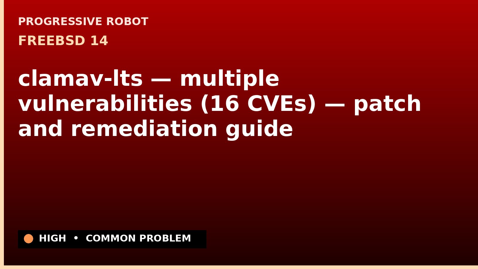 FreeBSD 14 — clamav-lts — multiple vulnerabilities (16 CVEs) — patch and remediation guide — diagnosis and fix on FreeBSD 14