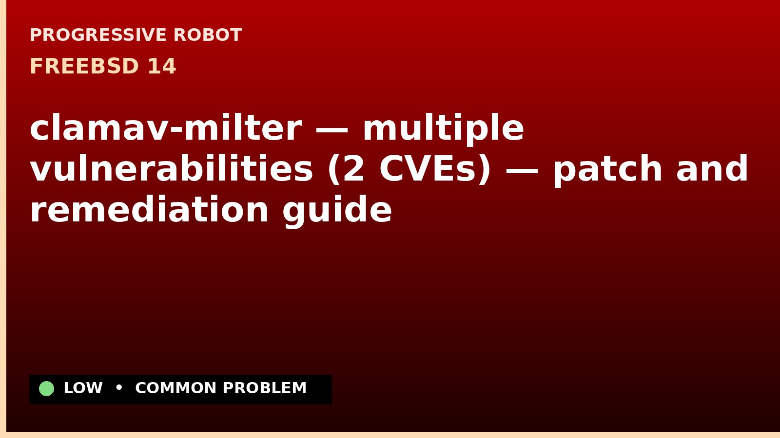 FreeBSD 14 — clamav-milter — multiple vulnerabilities (2 CVEs) — patch and remediation guide — diagnosis and fix on FreeBSD 14