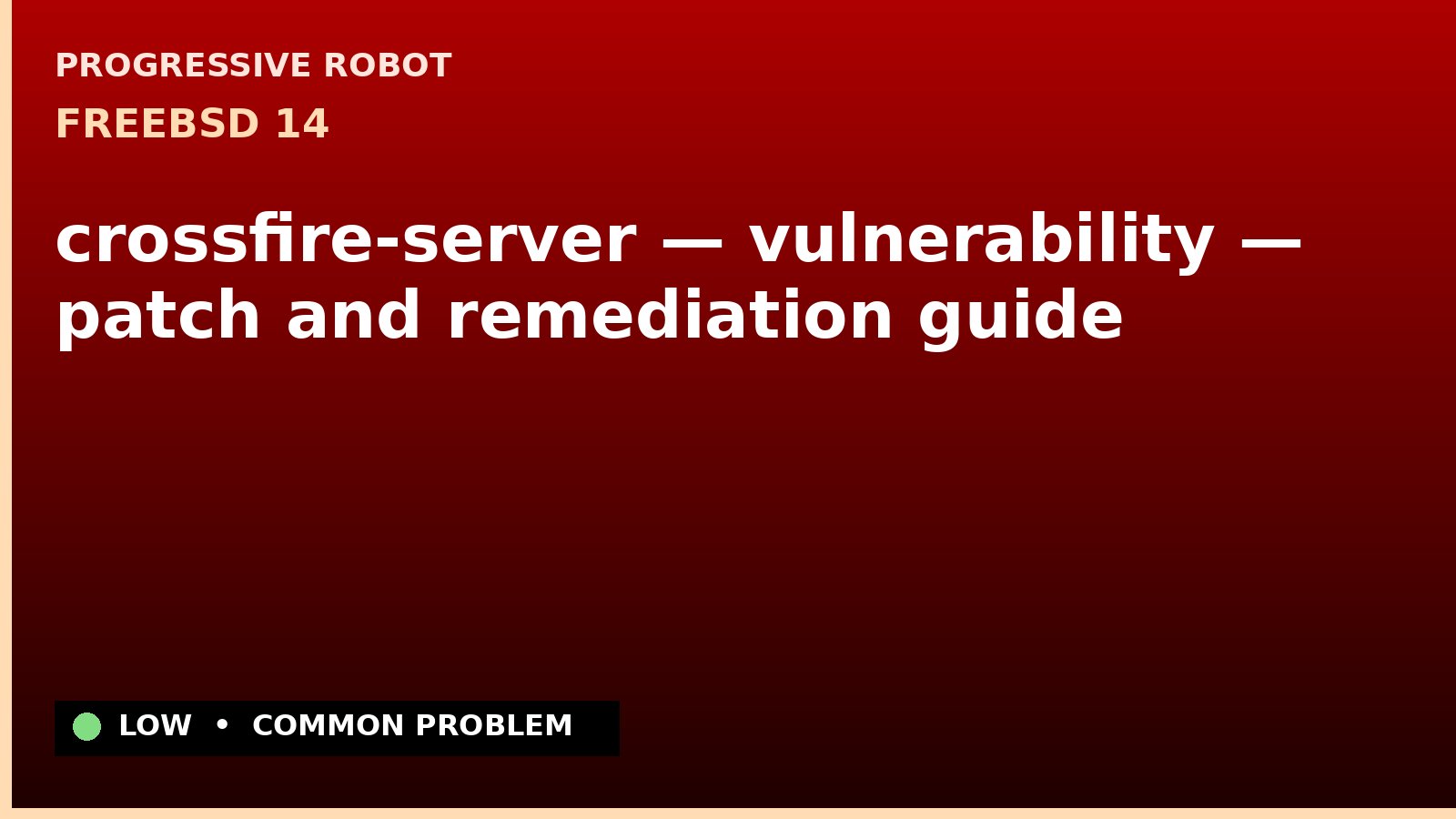 FreeBSD 14 — crossfire-server — vulnerability — patch and remediation guide — diagnosis and fix on FreeBSD 14