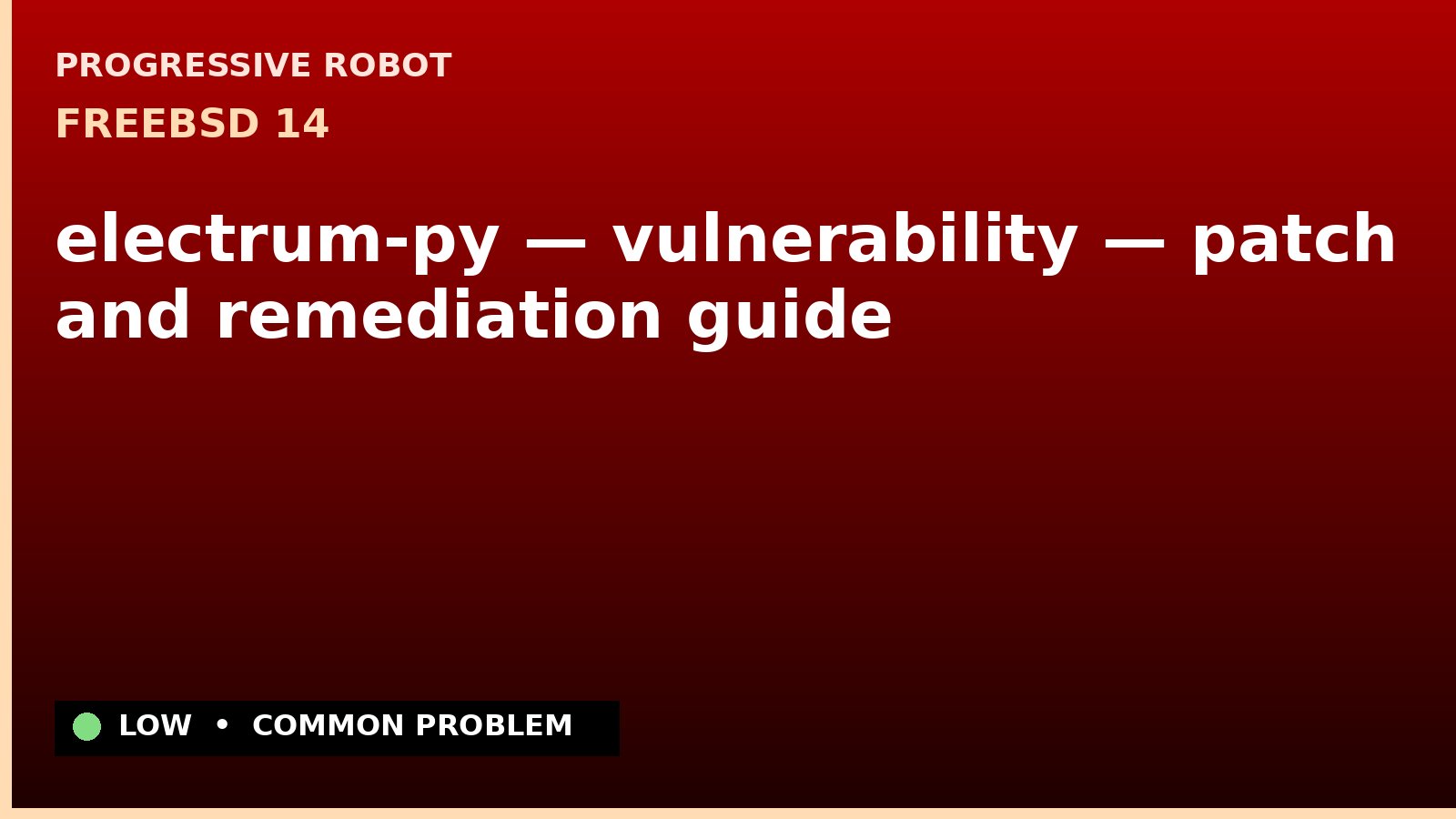 FreeBSD 14 — electrum-py — vulnerability — patch and remediation guide — diagnosis and fix on FreeBSD 14