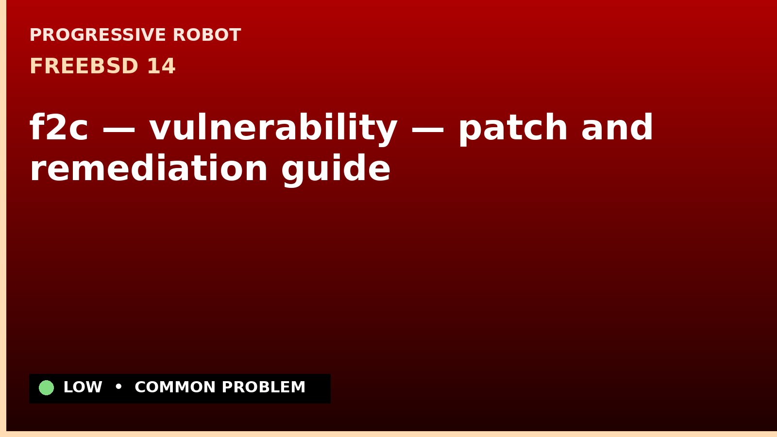 FreeBSD 14 — f2c — vulnerability — patch and remediation guide — diagnosis and fix on FreeBSD 14