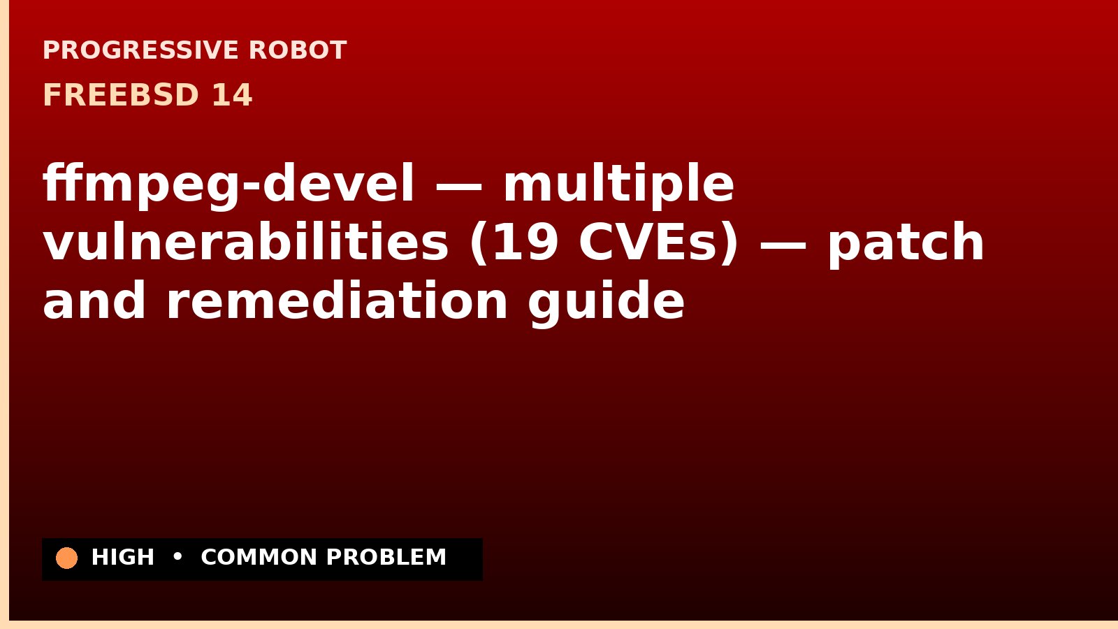 FreeBSD 14 — ffmpeg-devel — multiple vulnerabilities (19 CVEs) — patch and remediation guide — diagnosis and fix on FreeBSD 14