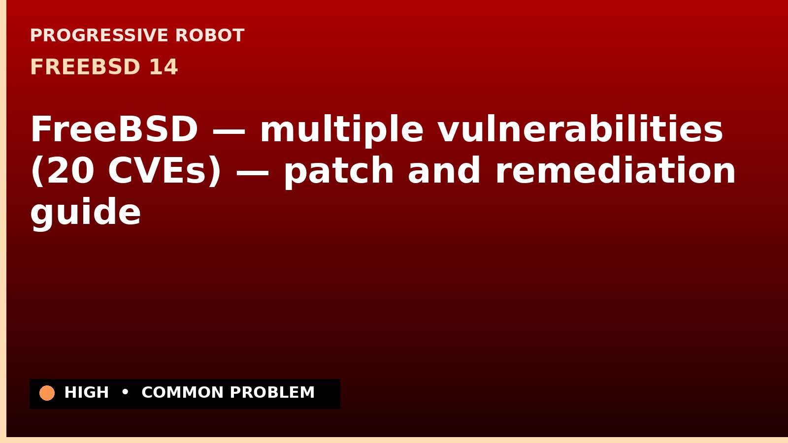 FreeBSD 14 — FreeBSD — multiple vulnerabilities (20 CVEs) — patch and remediation guide — diagnosis and fix on FreeBSD 14