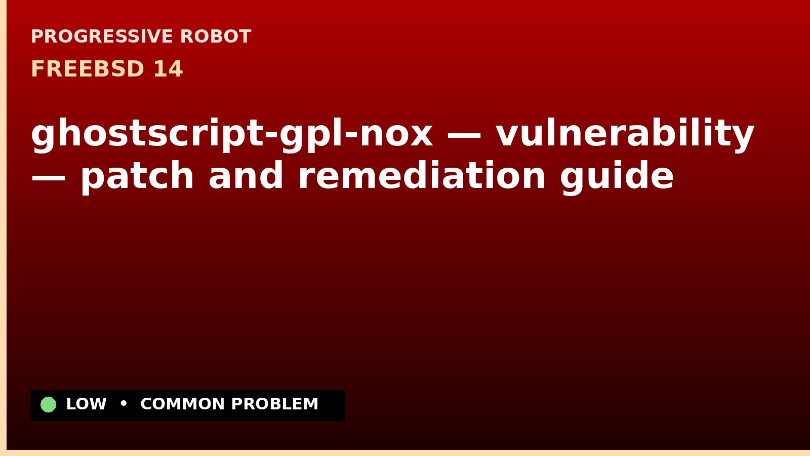 FreeBSD 14 — ghostscript-gpl-nox — vulnerability — patch and remediation guide — diagnosis and fix on FreeBSD 14