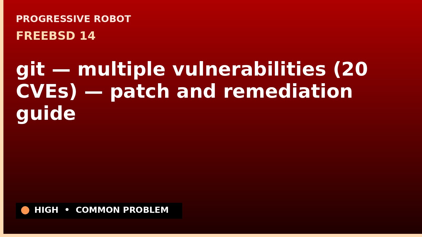FreeBSD 14 — git — multiple vulnerabilities (20 CVEs) — patch and remediation guide — diagnosis and fix on FreeBSD 14