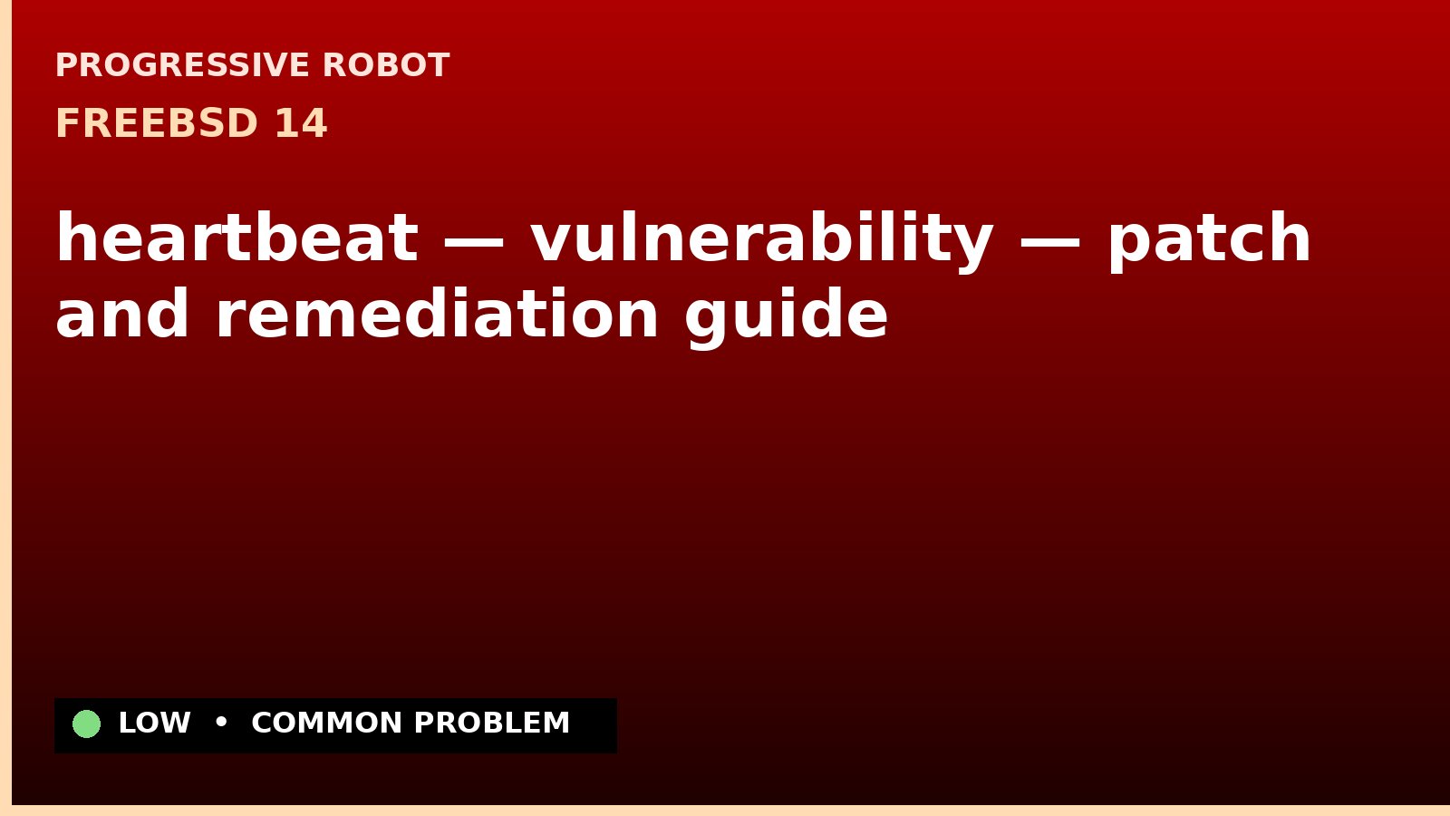 FreeBSD 14 — heartbeat — vulnerability — patch and remediation guide — diagnosis and fix on FreeBSD 14