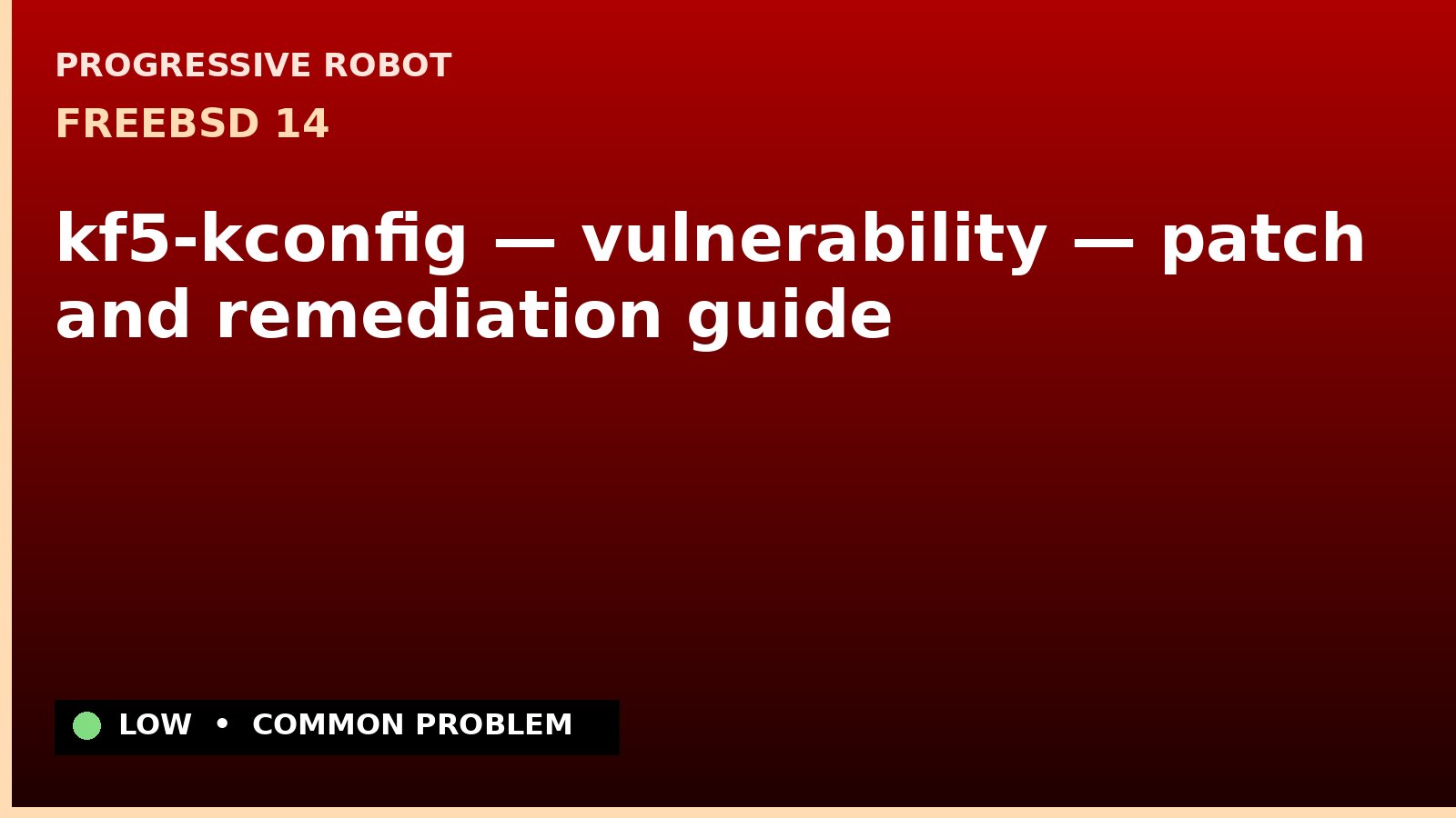 FreeBSD 14 — kf5-kconfig — vulnerability — patch and remediation guide — diagnosis and fix on FreeBSD 14