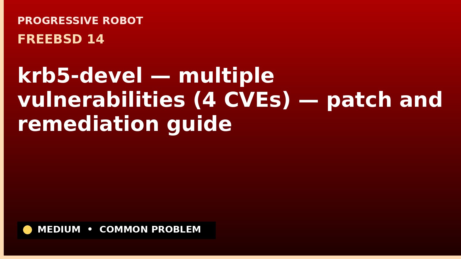 FreeBSD 14 — krb5-devel — multiple vulnerabilities (4 CVEs) — patch and remediation guide — diagnosis and fix on FreeBSD 14
