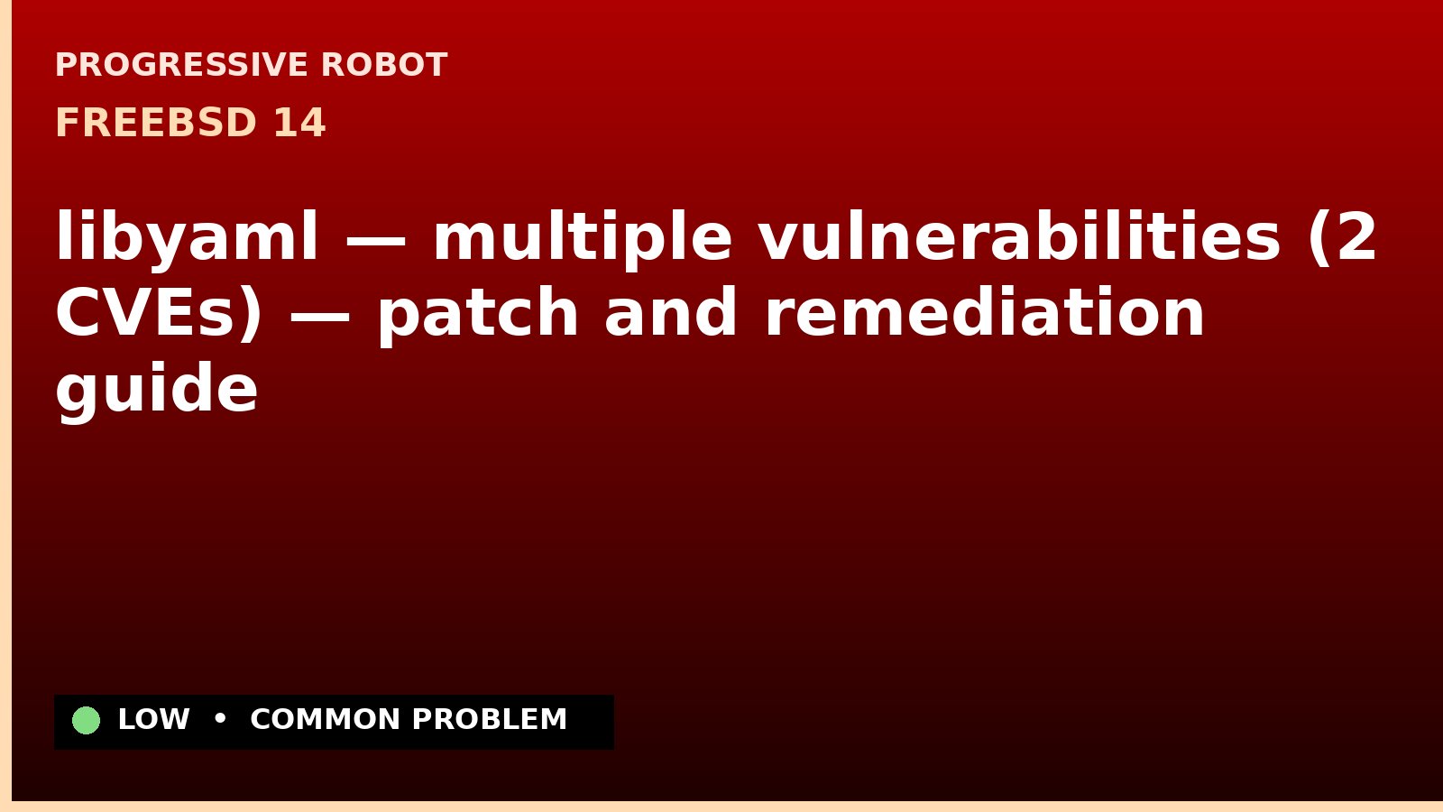 FreeBSD 14 — libyaml — multiple vulnerabilities (2 CVEs) — patch and remediation guide — diagnosis and fix on FreeBSD 14
