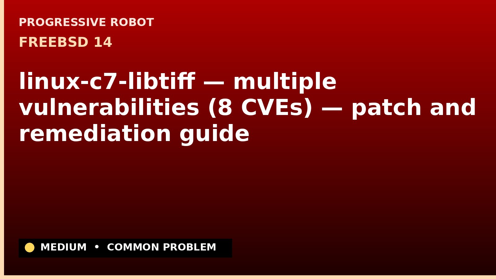 FreeBSD 14 — linux-c7-libtiff — multiple vulnerabilities (8 CVEs) — patch and remediation guide — diagnosis and fix on FreeBSD 14
