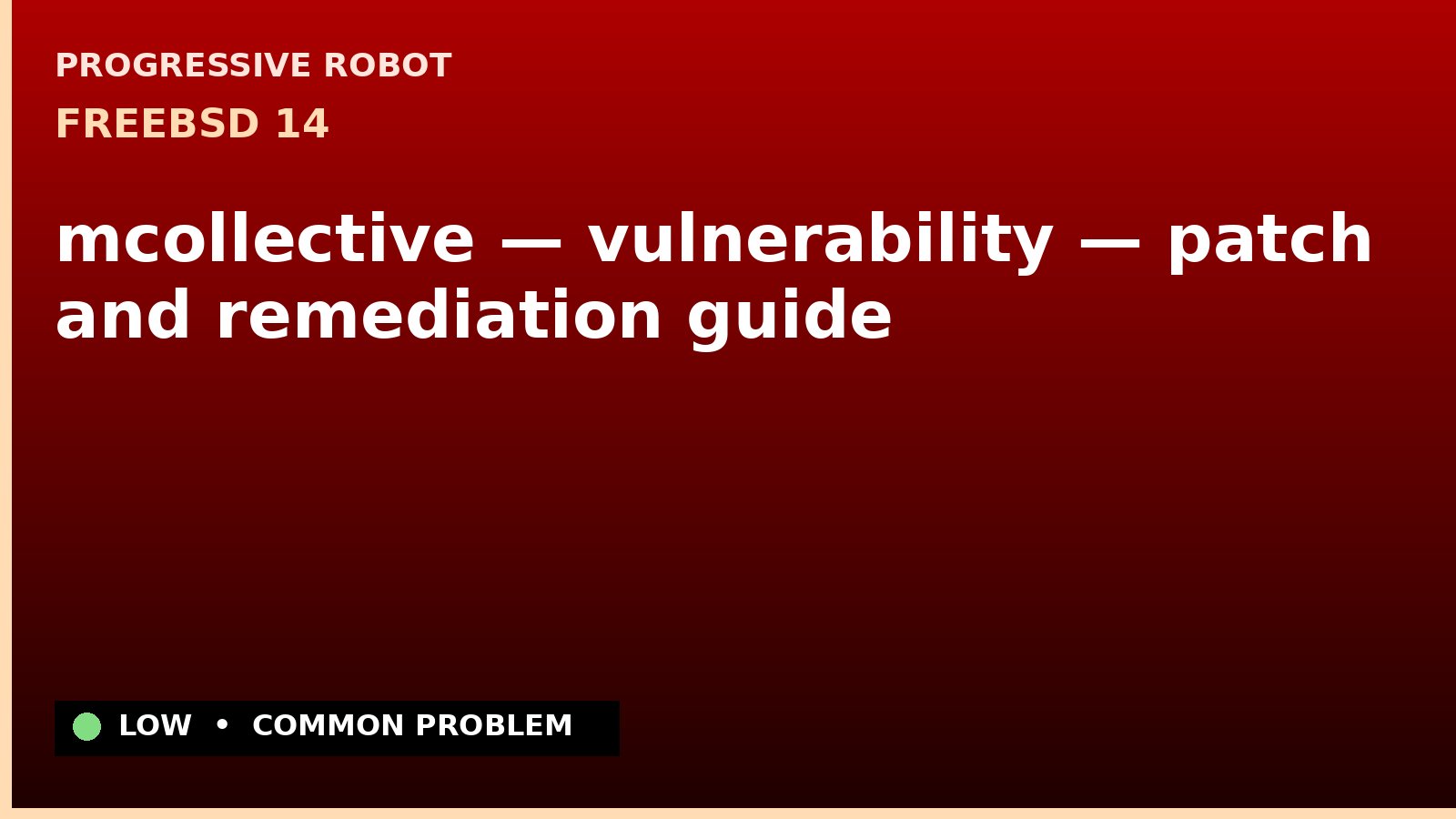 FreeBSD 14 — mcollective — vulnerability — patch and remediation guide — diagnosis and fix on FreeBSD 14