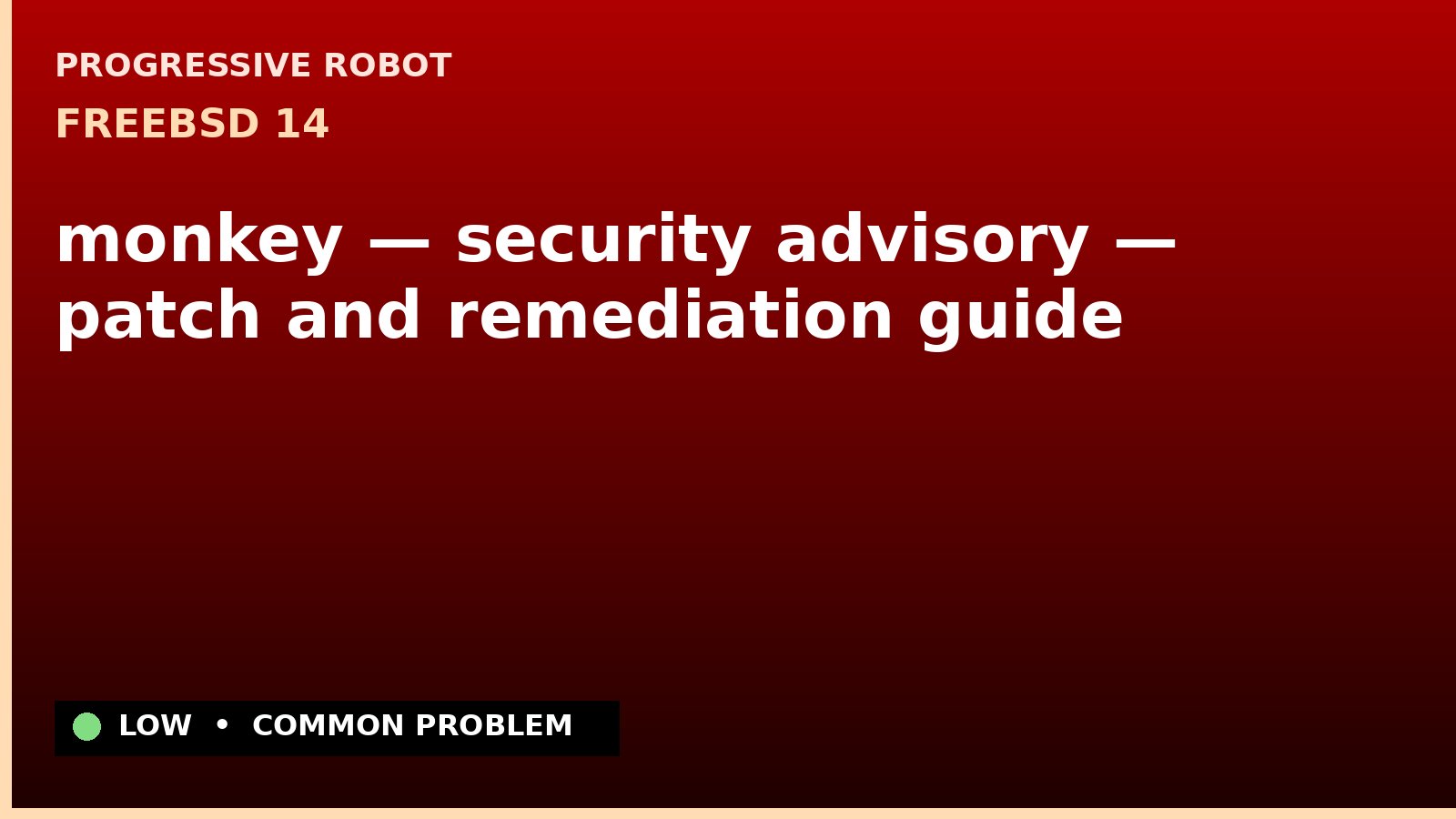 FreeBSD 14 — monkey — security advisory — patch and remediation guide — diagnosis and fix on FreeBSD 14