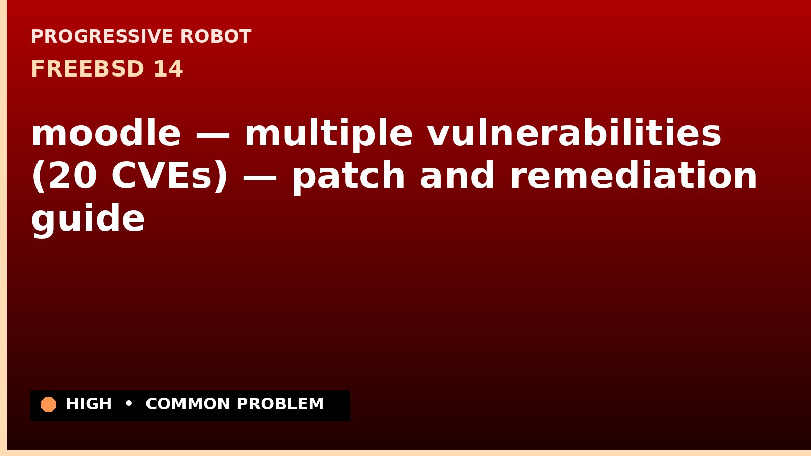 FreeBSD 14 — moodle — multiple vulnerabilities (20 CVEs) — patch and remediation guide — diagnosis and fix on FreeBSD 14