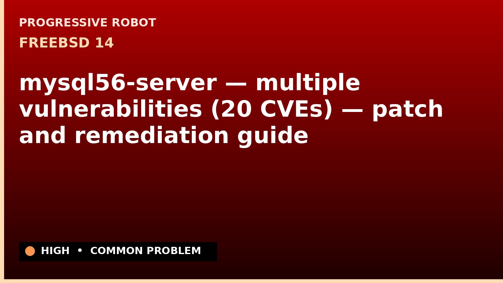 FreeBSD 14 — mysql56-server — multiple vulnerabilities (20 CVEs) — patch and remediation guide — diagnosis and fix on FreeBSD 14