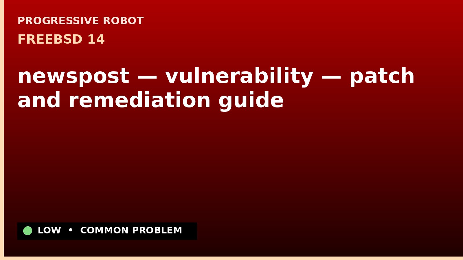 FreeBSD 14 — newspost — vulnerability — patch and remediation guide — diagnosis and fix on FreeBSD 14
