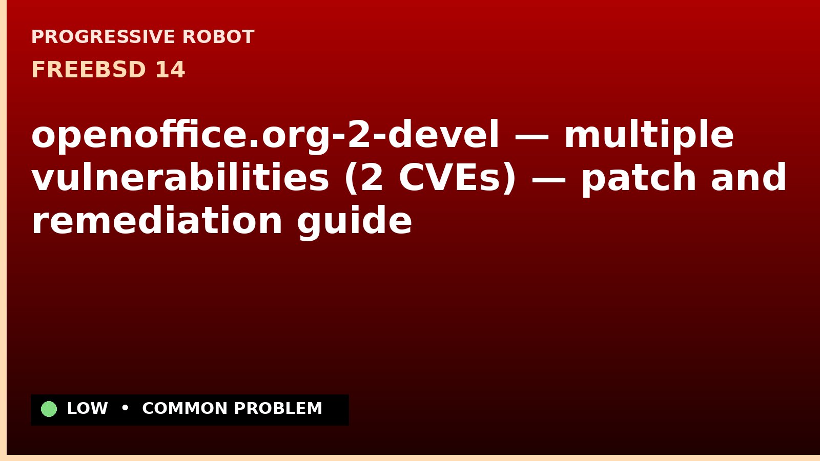 FreeBSD 14 — openoffice.org-2-devel — multiple vulnerabilities (2 CVEs) — patch and remediation guide — diagnosis and fix on FreeBSD 14