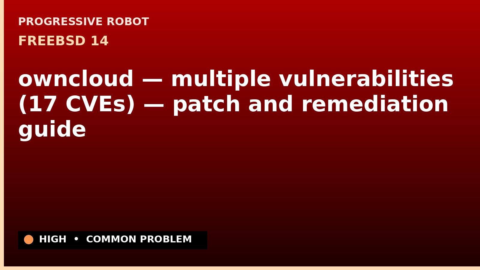 FreeBSD 14 — owncloud — multiple vulnerabilities (17 CVEs) — patch and remediation guide — diagnosis and fix on FreeBSD 14