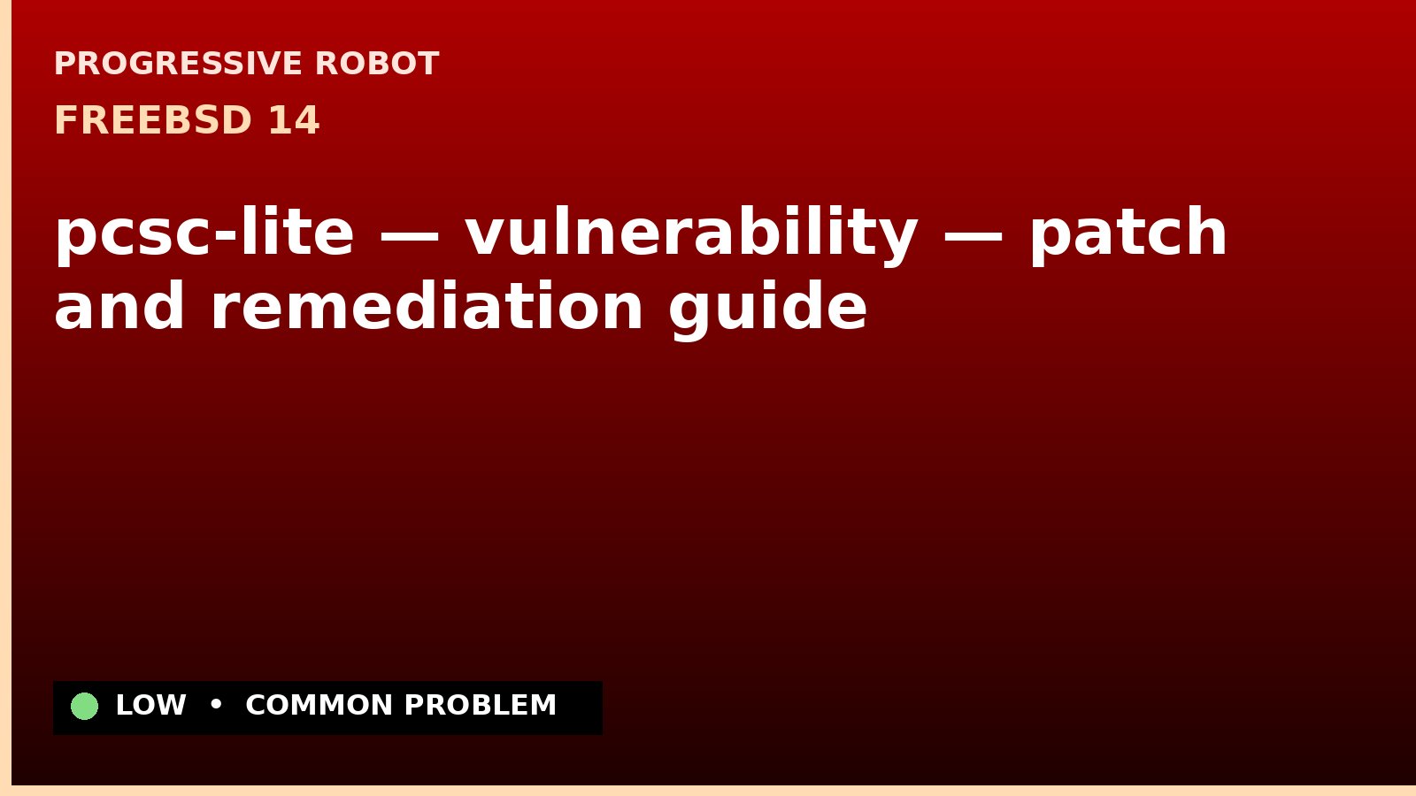 FreeBSD 14 — pcsc-lite — vulnerability — patch and remediation guide — diagnosis and fix on FreeBSD 14