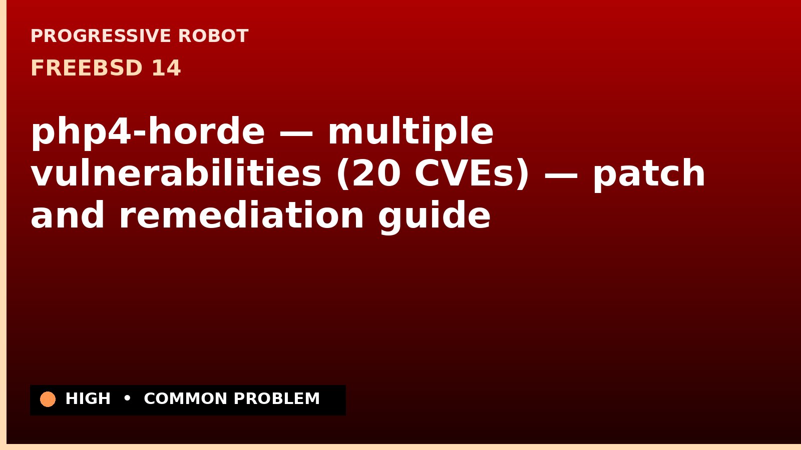 FreeBSD 14 — php4-horde — multiple vulnerabilities (20 CVEs) — patch and remediation guide — diagnosis and fix on FreeBSD 14