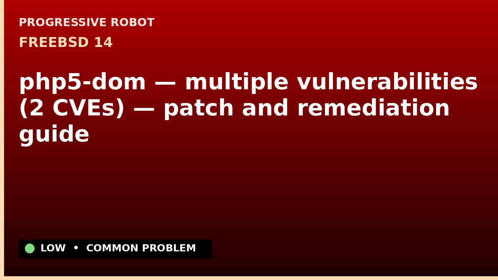FreeBSD 14 — php5-dom — multiple vulnerabilities (2 CVEs) — patch and remediation guide — diagnosis and fix on FreeBSD 14