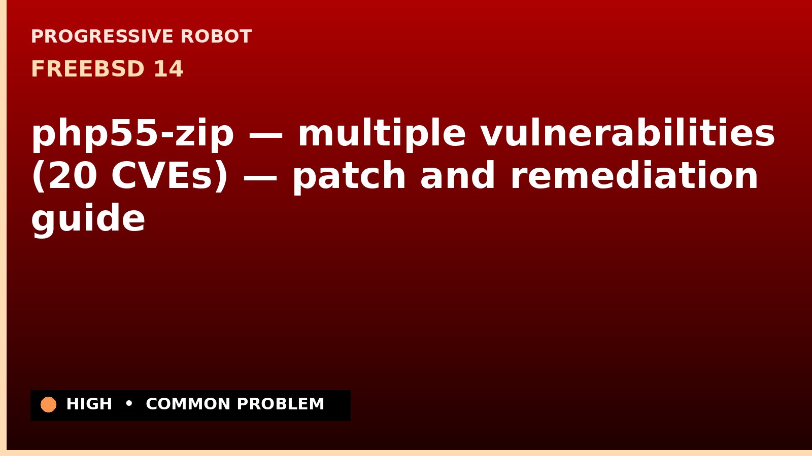 FreeBSD 14 — php55-zip — multiple vulnerabilities (20 CVEs) — patch and remediation guide — diagnosis and fix on FreeBSD 14