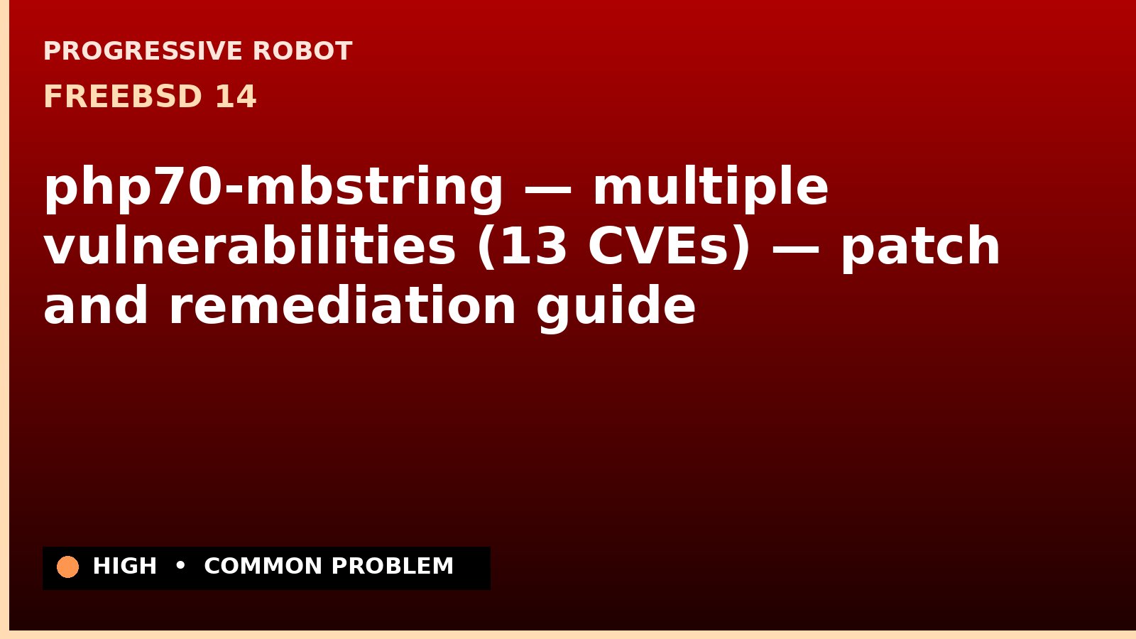 FreeBSD 14 — php70-mbstring — multiple vulnerabilities (13 CVEs) — patch and remediation guide — diagnosis and fix on FreeBSD 14