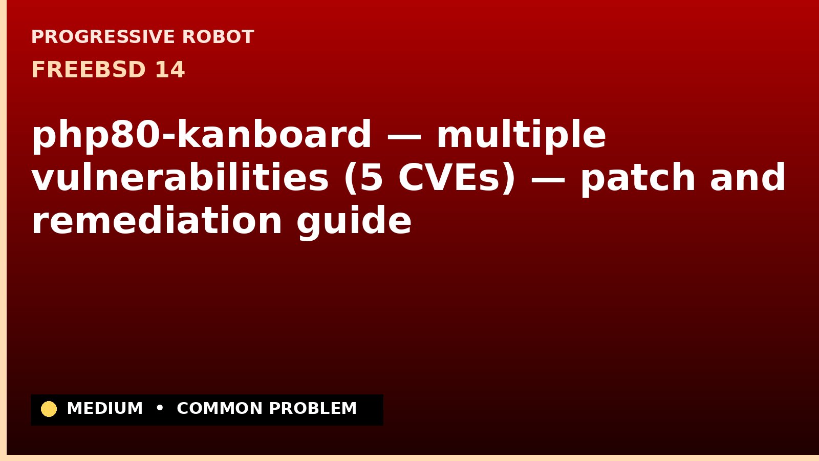 FreeBSD 14 — php80-kanboard — multiple vulnerabilities (5 CVEs) — patch and remediation guide — diagnosis and fix on FreeBSD 14
