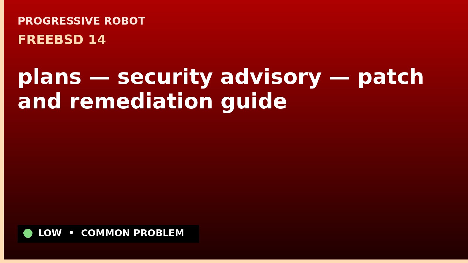 FreeBSD 14 — plans — security advisory — patch and remediation guide — diagnosis and fix on FreeBSD 14