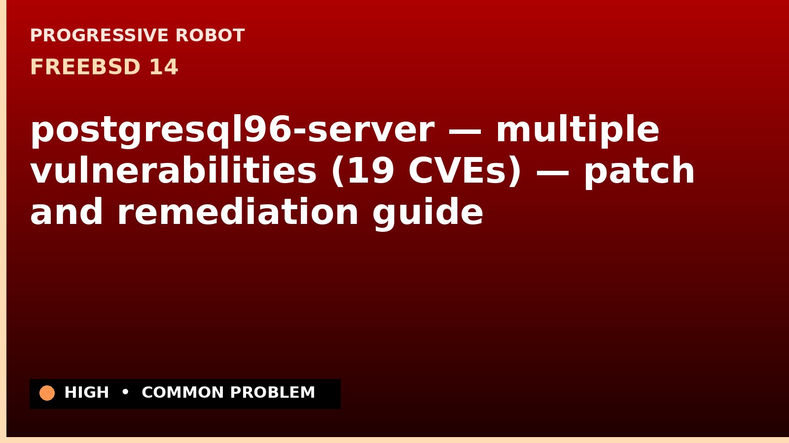 FreeBSD 14 — postgresql96-server — multiple vulnerabilities (19 CVEs) — patch and remediation guide — diagnosis and fix on FreeBSD 14