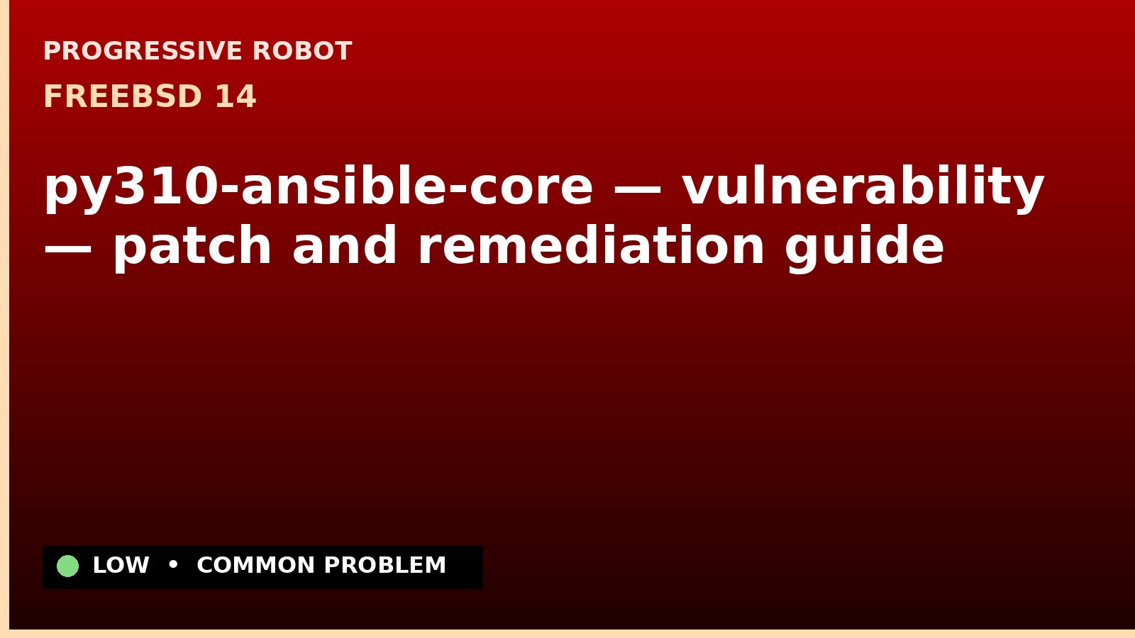 FreeBSD 14 — py310-ansible-core — vulnerability — patch and remediation guide — diagnosis and fix on FreeBSD 14