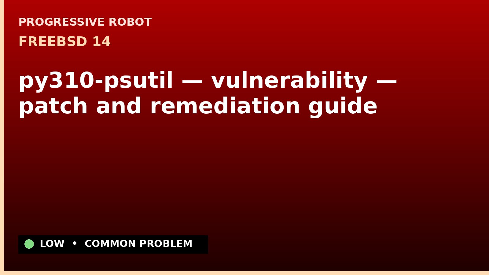 FreeBSD 14 — py310-psutil — vulnerability — patch and remediation guide — diagnosis and fix on FreeBSD 14
