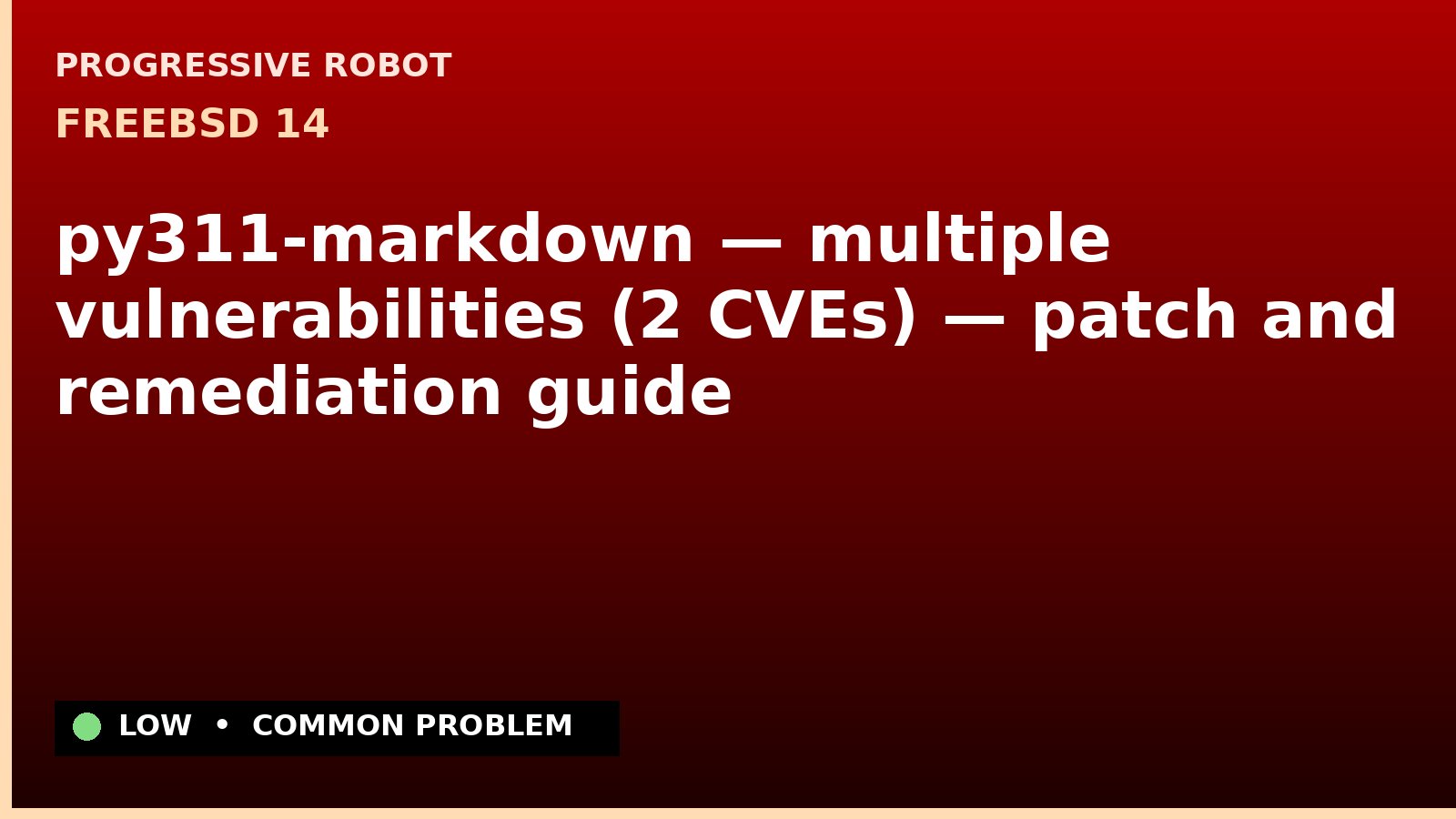 FreeBSD 14 — py311-markdown — multiple vulnerabilities (2 CVEs) — patch and remediation guide — diagnosis and fix on FreeBSD 14