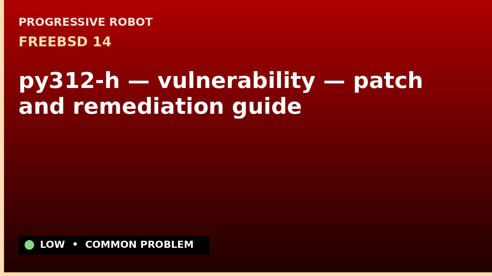 FreeBSD 14 — py312-h — vulnerability — patch and remediation guide — diagnosis and fix on FreeBSD 14